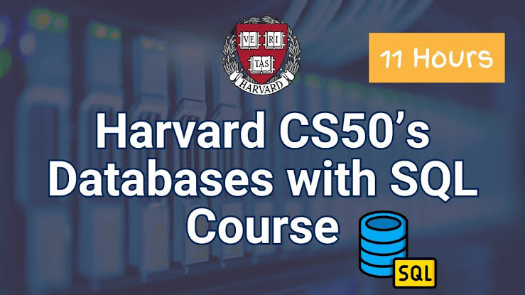 CS50’s Introduction to Databases with SQL – Harvard University